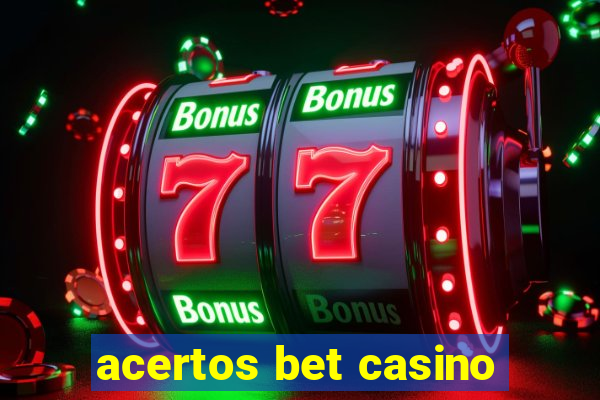 acertos bet casino